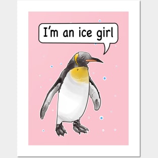 Im an ice girl, funny penguin pun Posters and Art